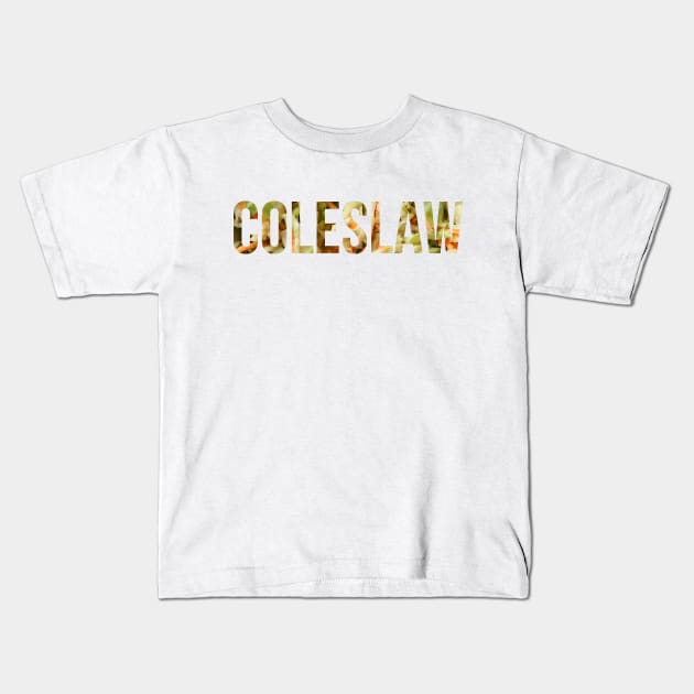 Coleslaw Kids T-Shirt by Belcordi